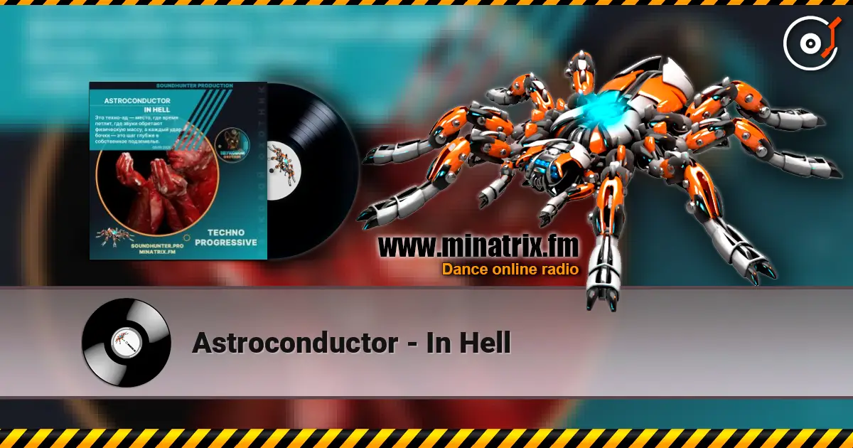 Astroconductor - In Hell 高品质在线收听 | Minatrix.FM