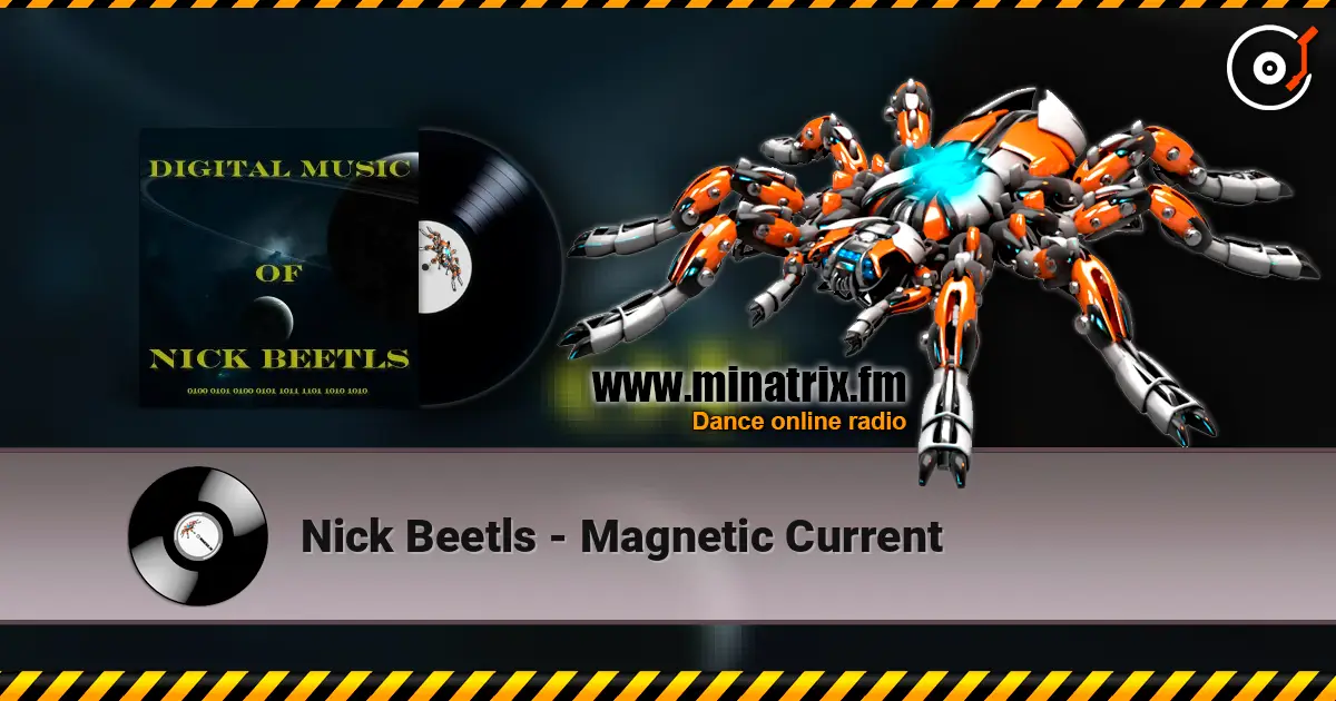 Nick Beetls - Magnetic Current 高品质在线收听 | Minatrix.FM
