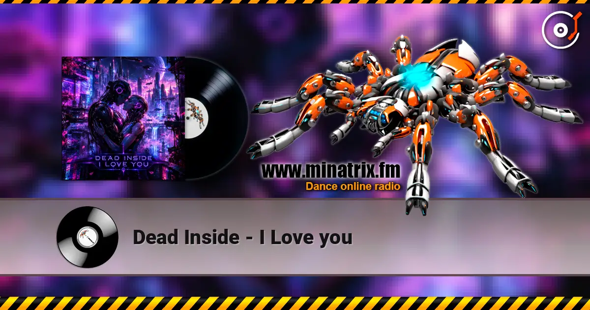 Dead Inside - I Love you 高品质在线收听 | Minatrix.FM