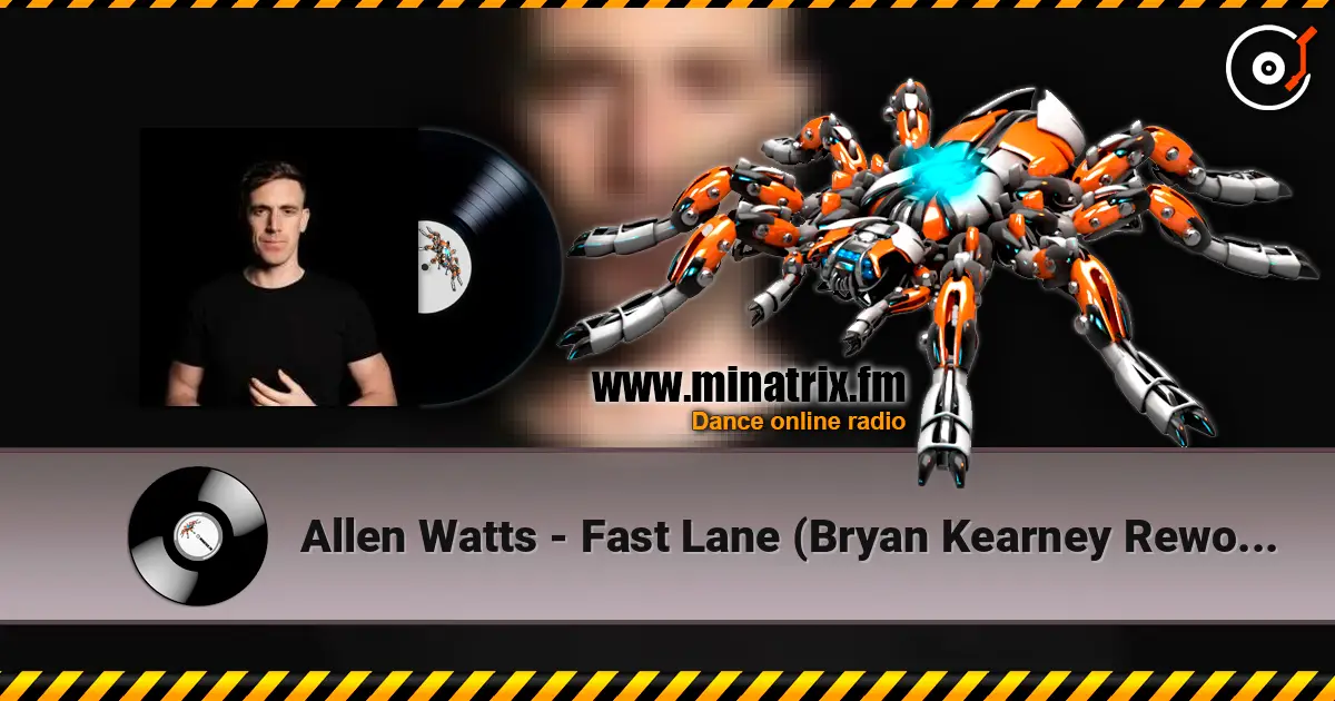 Allen Watts - Fast Lane (Bryan Kearney Rework) 高品质在线收听 | Minatrix.FM