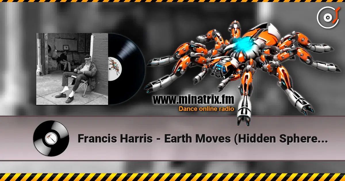 Francis Harris - Earth Moves (Hidden Spheres Remix) 高品质在线收听 | Minatrix.FM