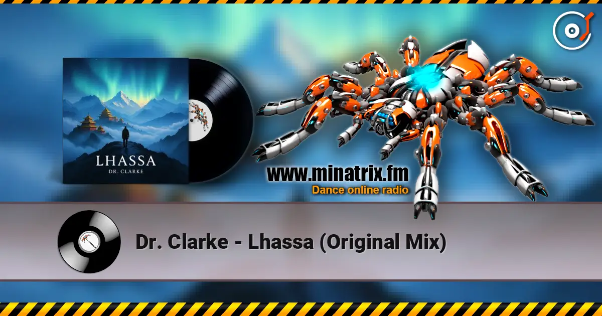 Dr. Clarke - Lhassa (Original Mix) 高品质在线收听 | Minatrix.FM