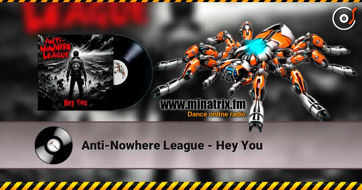 Anti-Nowhere League - Hey You 高品质在线收听 | Minatrix.FM