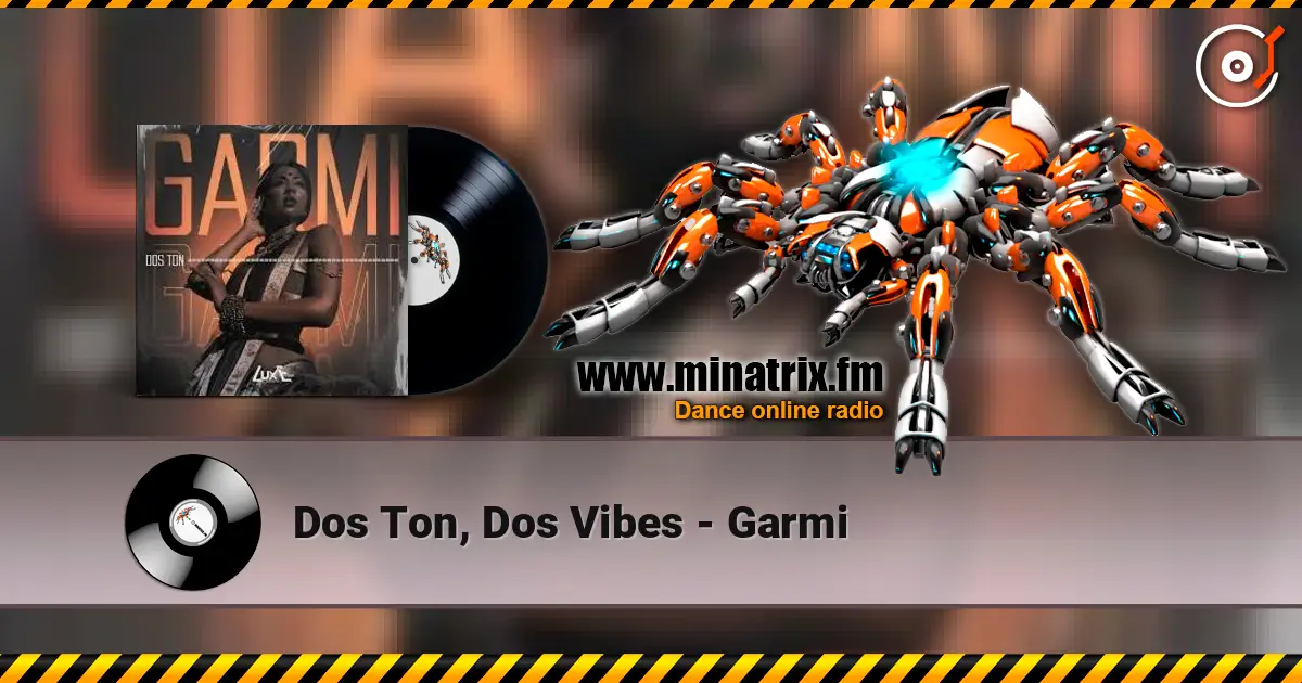 Dos Ton, Dos Vibes - Garmi 高品质在线收听 | Minatrix.FM