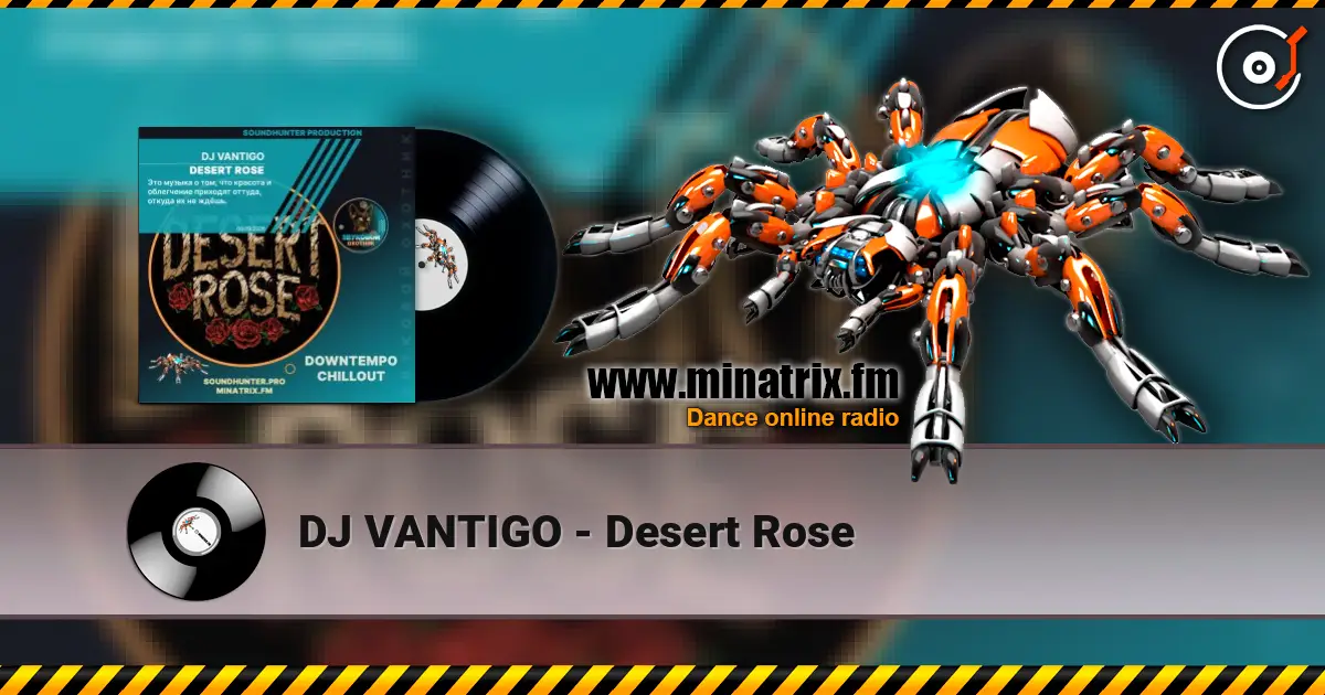 DJ VANTIGO - Desert Rose 高品质在线收听 | Minatrix.FM