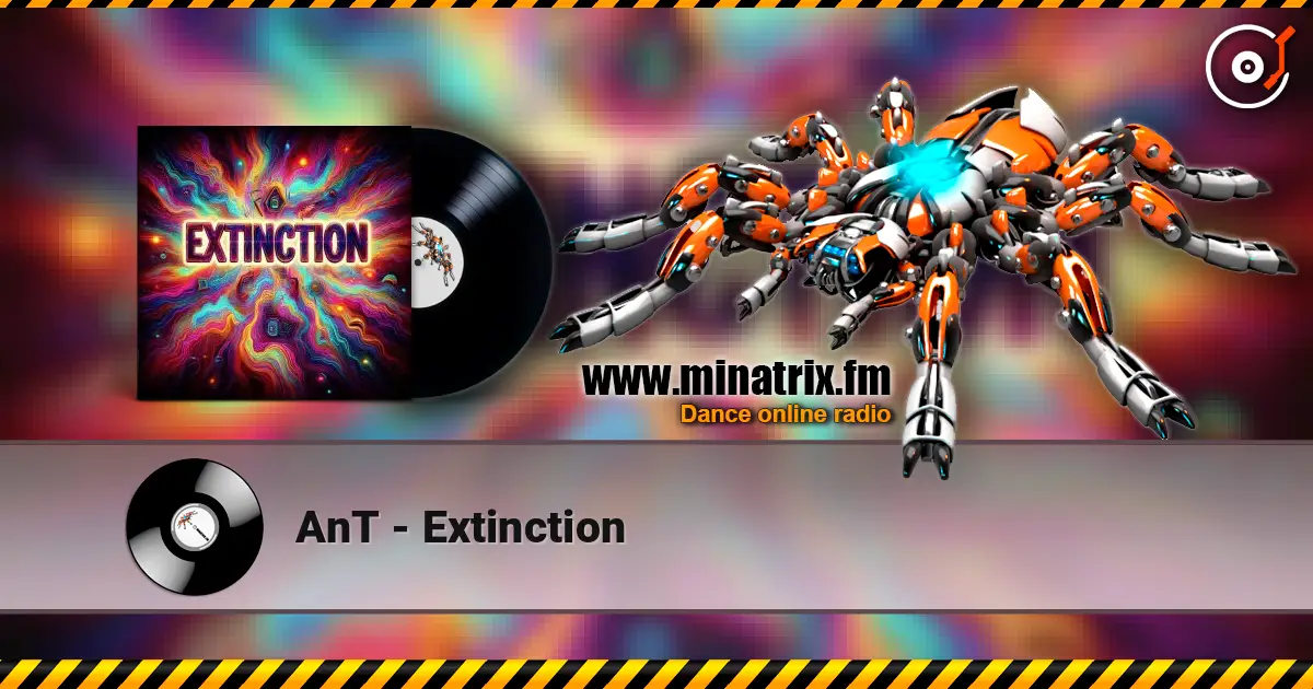AnT - Extinction 高品质在线收听 | Minatrix.FM