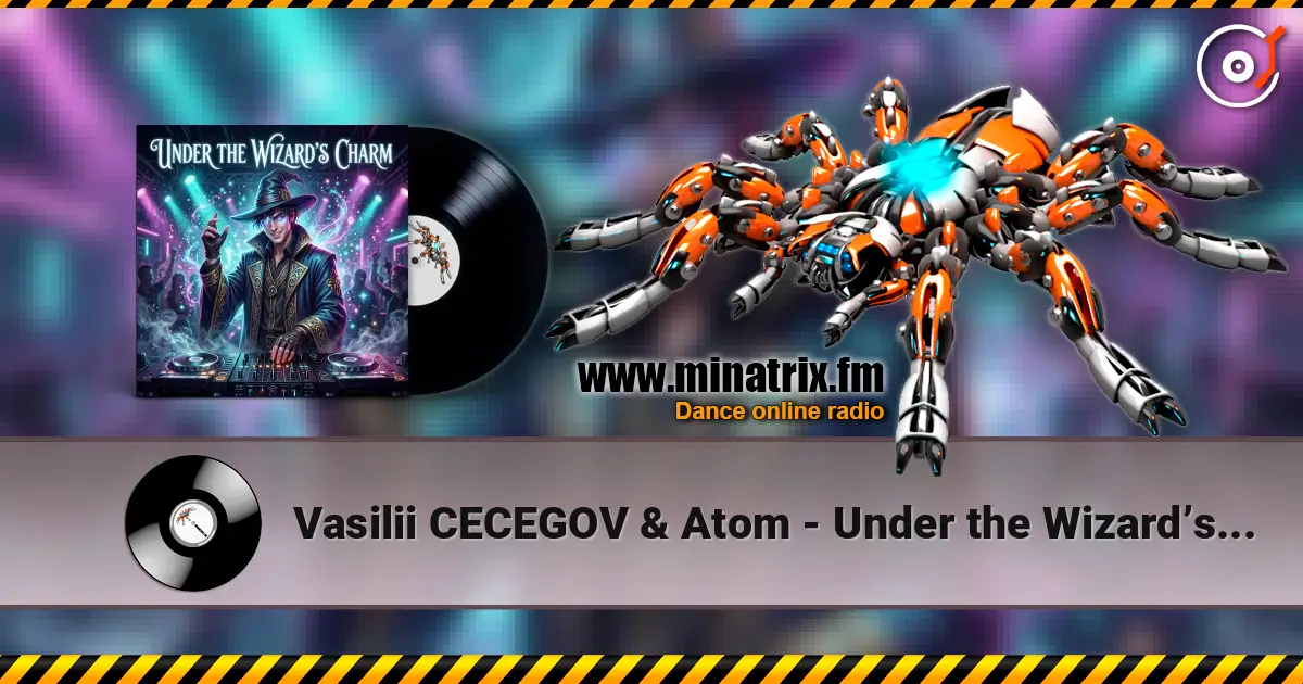 Vasilii CECEGOV & Atom - Under the Wizard’s Charm 高品质在线收听 | Minatrix.FM