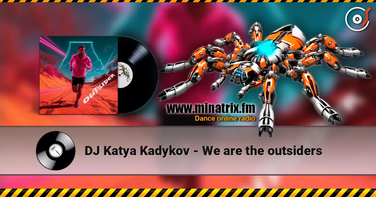DJ Katya Kadykov - We are the outsiders 高品质在线收听 | Minatrix.FM
