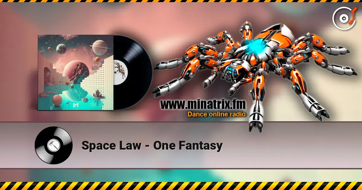 Space Law - One Fantasy 高品质在线收听 | Minatrix.FM