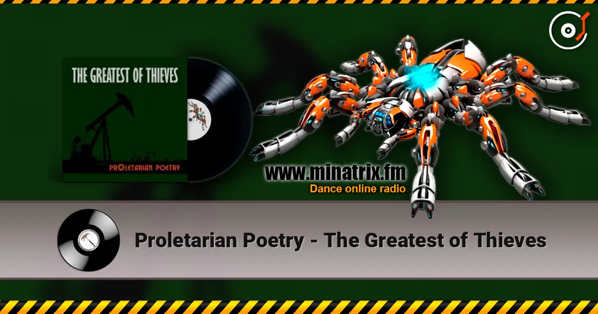Proletarian Poetry - The Greatest of Thieves 高品质在线收听 | Minatrix.FM