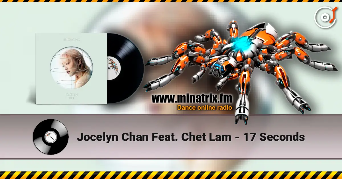Jocelyn Chan Feat. Chet Lam - 17 Seconds 高品质在线收听 | Minatrix.FM
