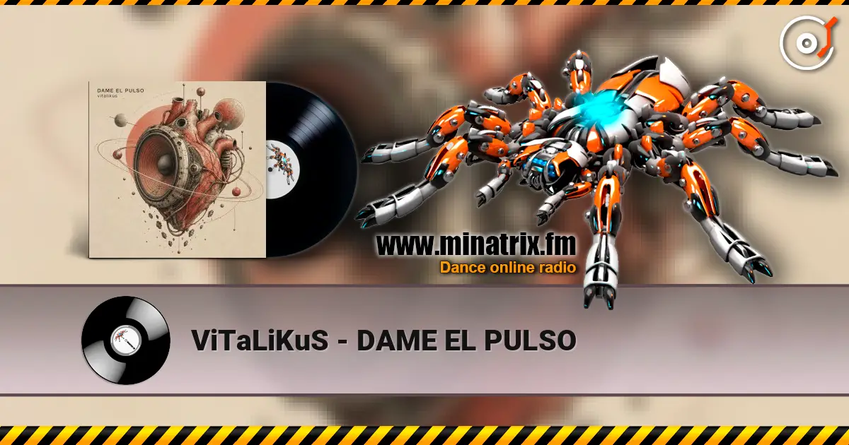 ViTaLiKuS - DAME EL PULSO 高品质在线收听 | Minatrix.FM