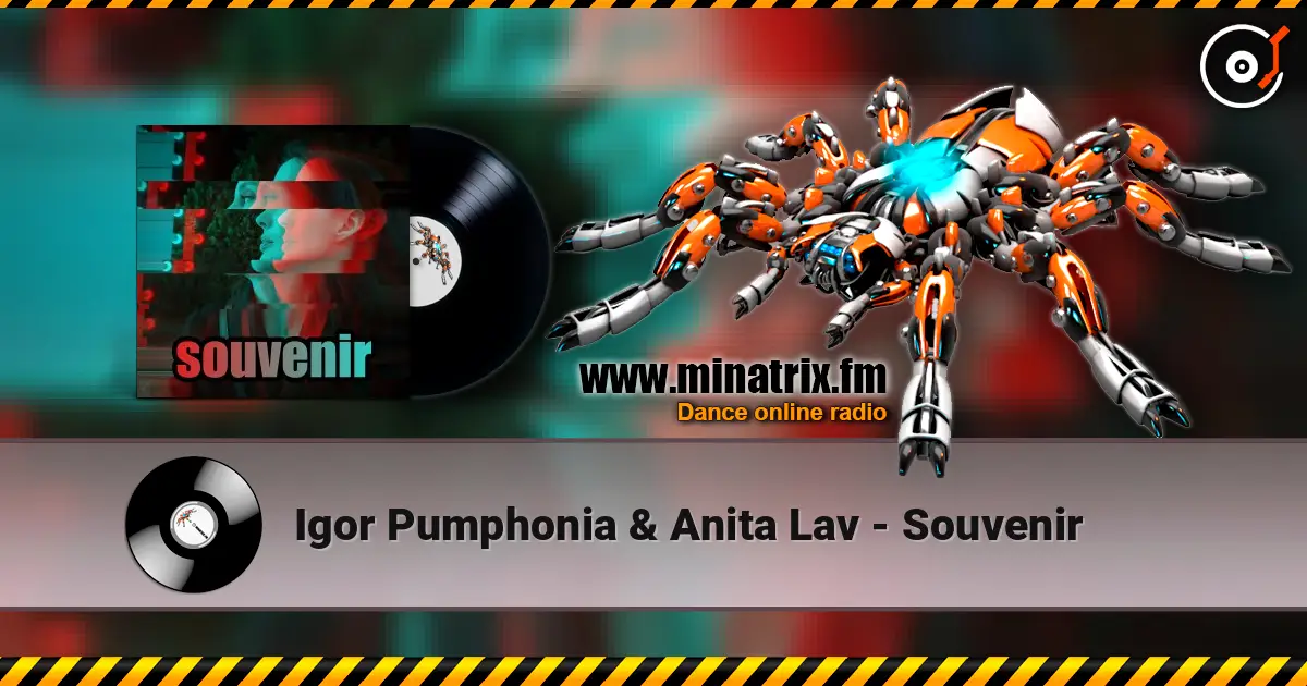 Igor Pumphonia & Anita Lav - Souvenir 高品质在线收听 | Minatrix.FM
