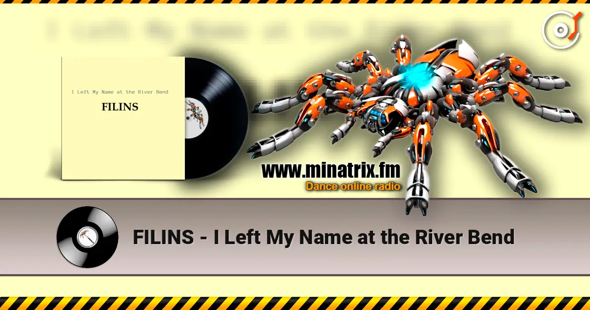 FILINS - I Left My Name at the River Bend 高品质在线收听 | Minatrix.FM