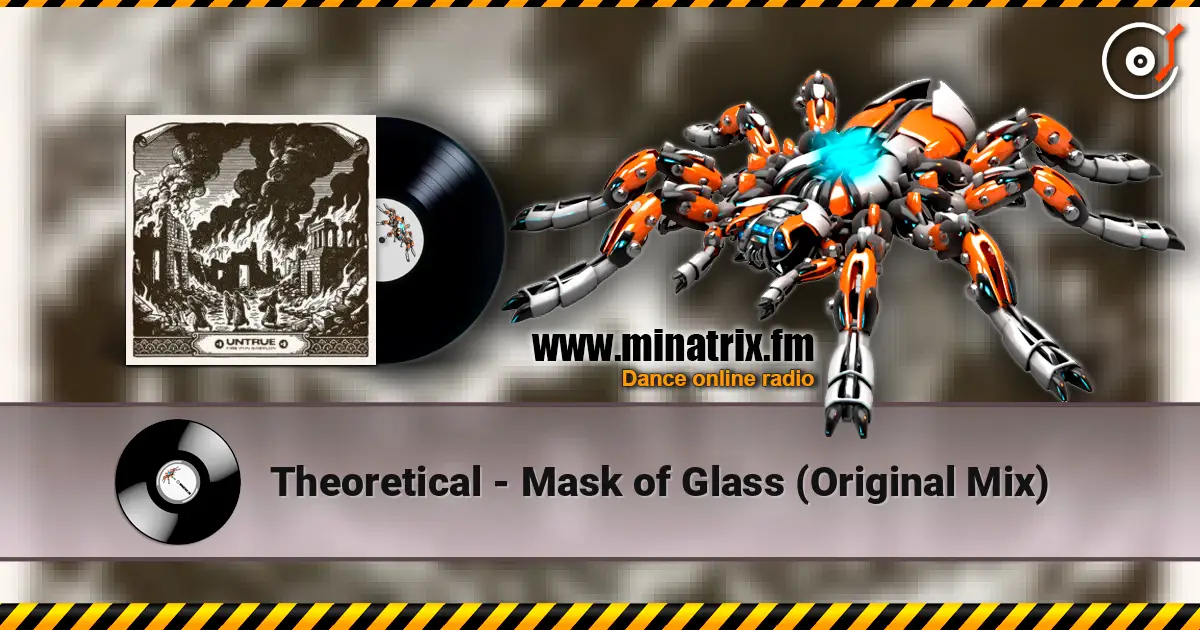Theoretical - Mask of Glass (Original Mix) 高品质在线收听 | Minatrix.FM