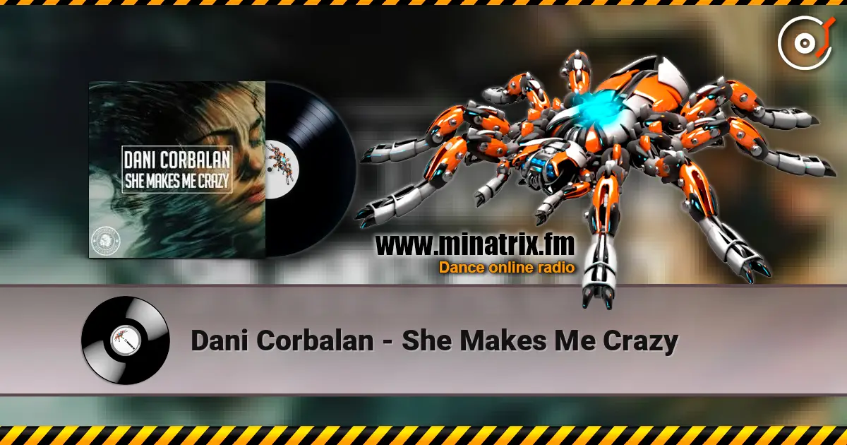 Dani Corbalan - She Makes Me Crazy 高品质在线收听 | Minatrix.FM