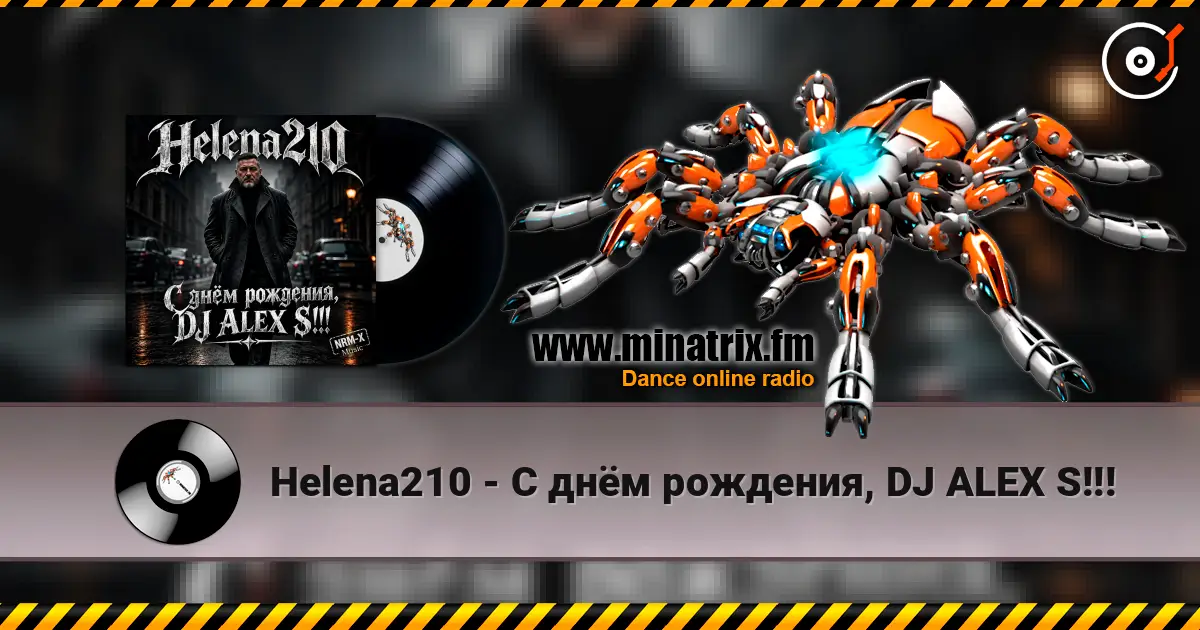 Helena210 - С днём рождения, DJ ALEX S!!! 高品质在线收听 | Minatrix.FM