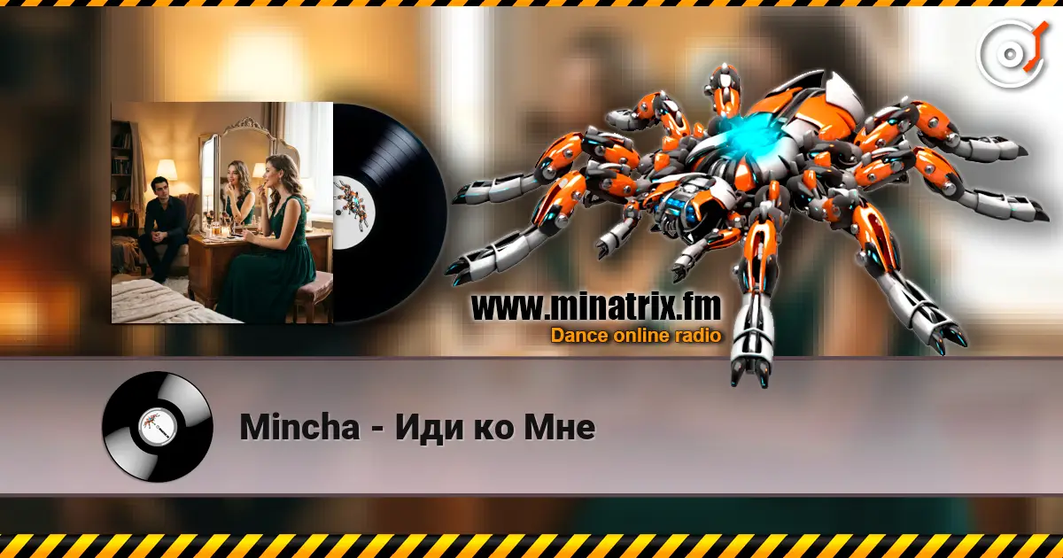 Mincha - Иди ко Мне 高品质在线收听 | Minatrix.FM