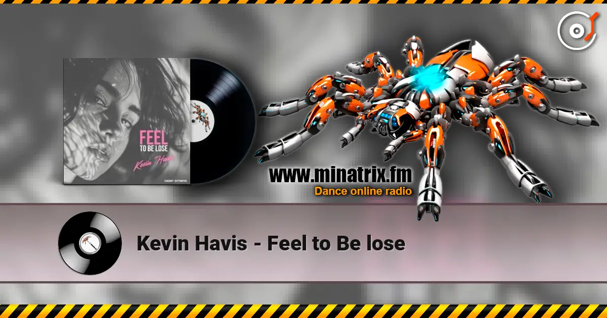 Kevin Havis - Feel to Be lose 高品质在线收听 | Minatrix.FM