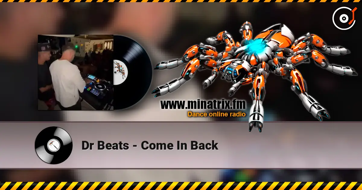 Dr Beats - Come In Back 高品质在线收听 | Minatrix.FM