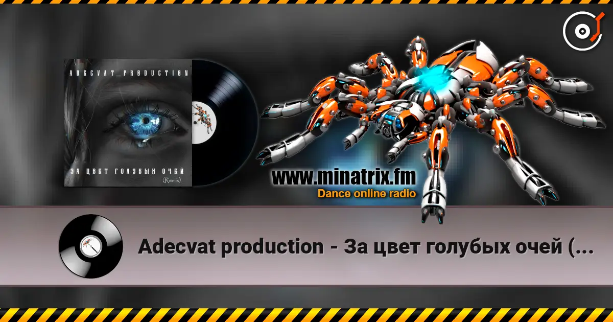 Adecvat production - За цвет голубых очей (Remix) 高品质在线收听 | Minatrix.FM