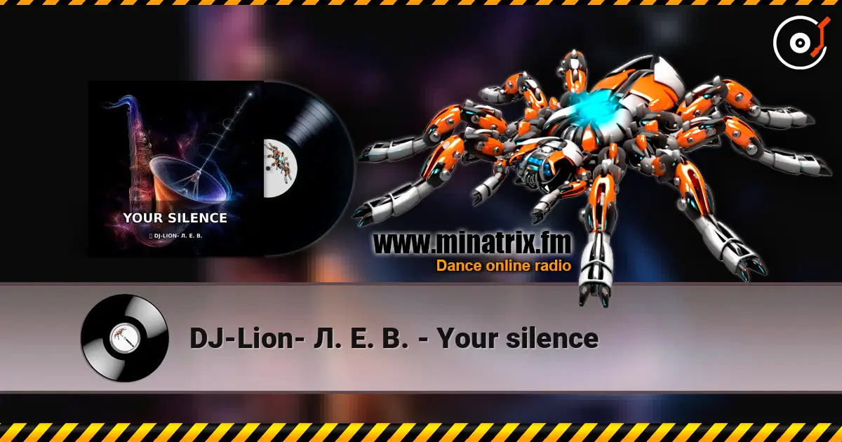 DJ-Lion- Л. Е. В. - Your silence 高品质在线收听 | Minatrix.FM