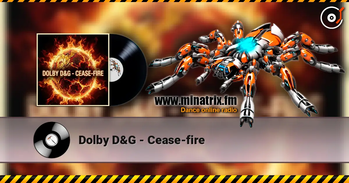 Dolby D&G - Cease-fire 高品质在线收听 | Minatrix.FM