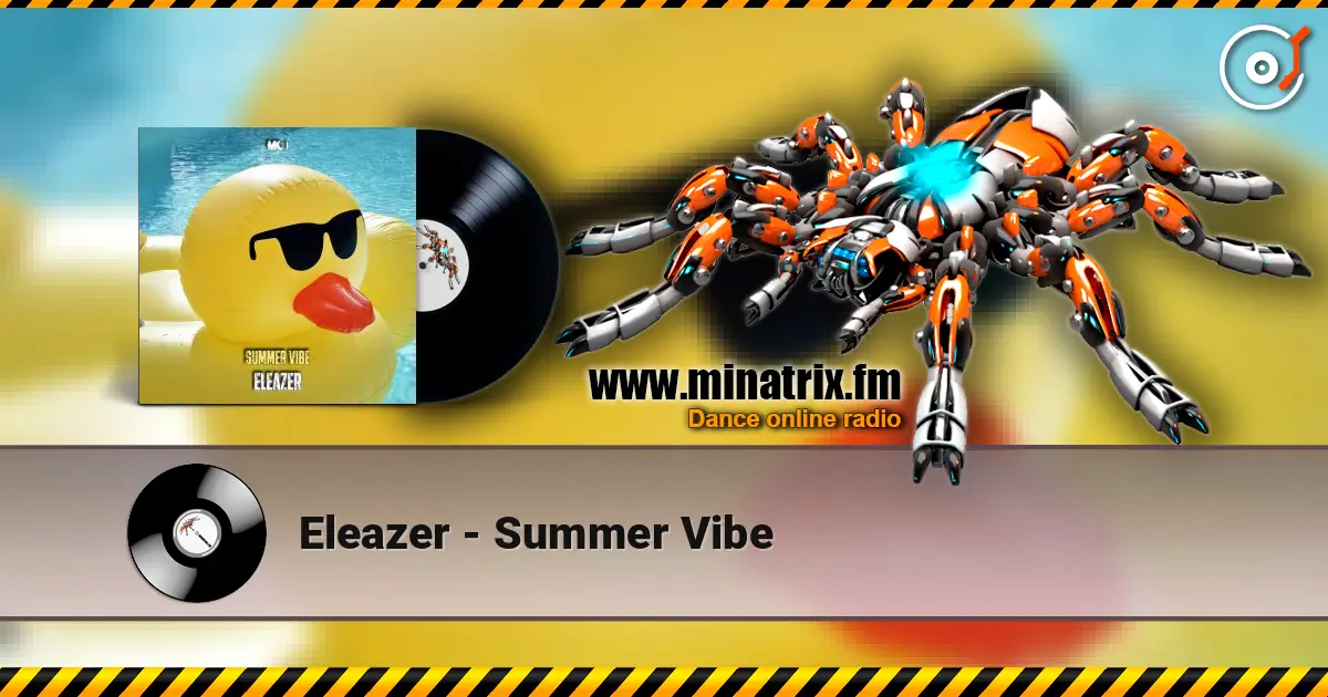 Eleazer - Summer Vibe 高品质在线收听 | Minatrix.FM