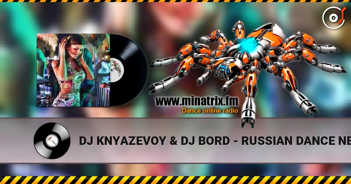 DJ KNYAZEVOY & DJ BORD - RUSSIAN DANCE NEW YEAR 高品质在线收听 | Minatrix.FM