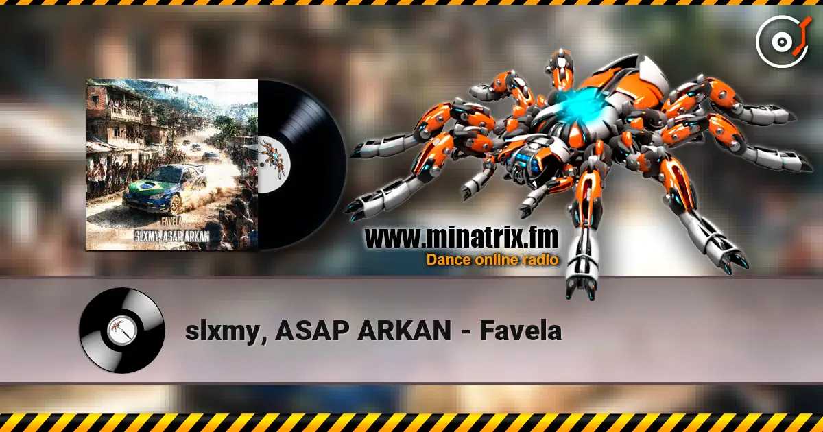 slxmy, ASAP ARKAN - Favela 高品质在线收听 | Minatrix.FM
