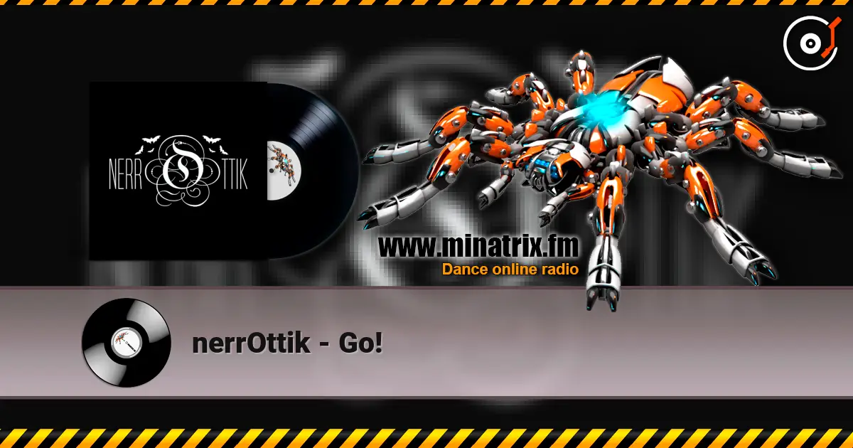 nerrOttik - Go! 高品质在线收听 | Minatrix.FM