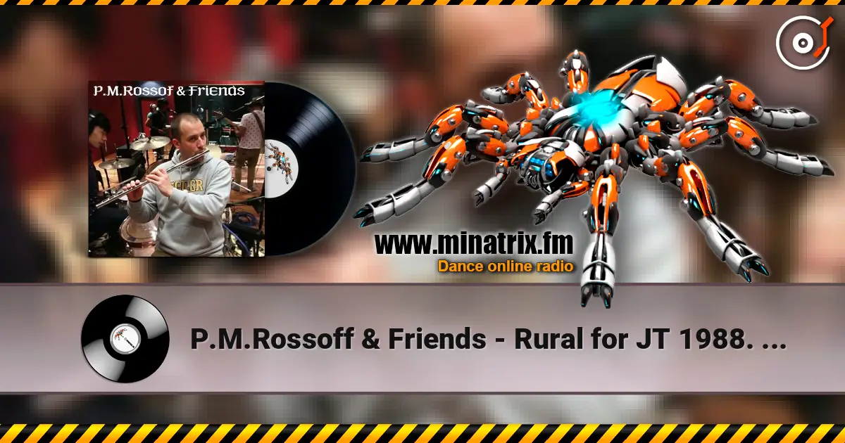 P.M.Rossoff & Friends - Rural for JT 1988. Instrumental studio demo 1993. Remix 2026 高品质在线收听 | Minatrix.FM