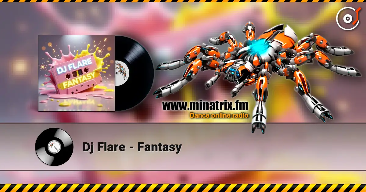 Dj Flare - Fantasy 高品质在线收听 | Minatrix.FM