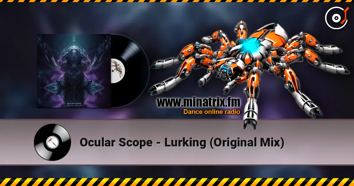 Ocular Scope - Lurking (Original Mix) 高品质在线收听 | Minatrix.FM