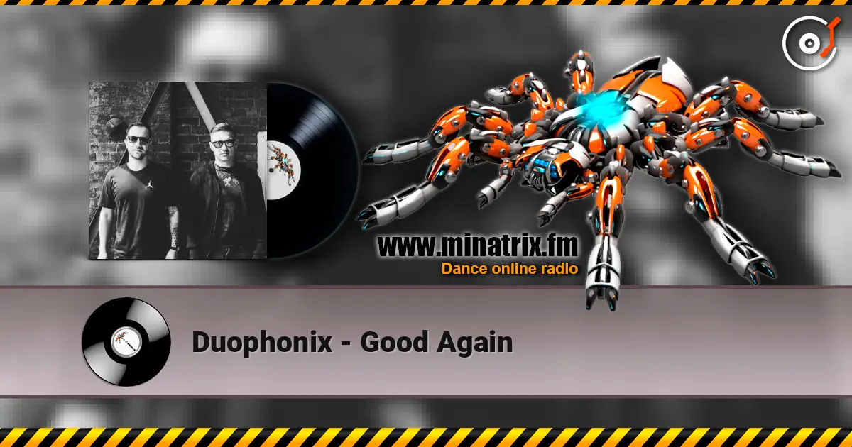 Duophonix - Good Again 高品质在线收听 | Minatrix.FM
