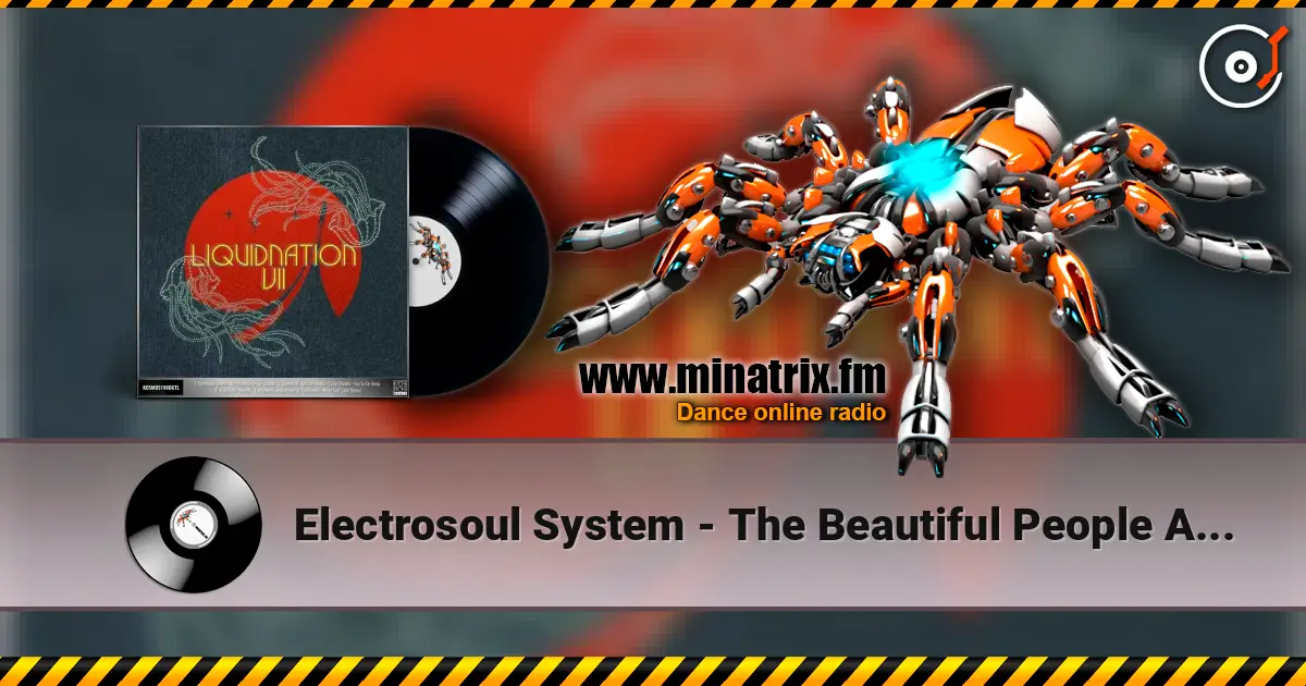 Electrosoul System - The Beautiful People Around 高品质在线收听 | Minatrix.FM
