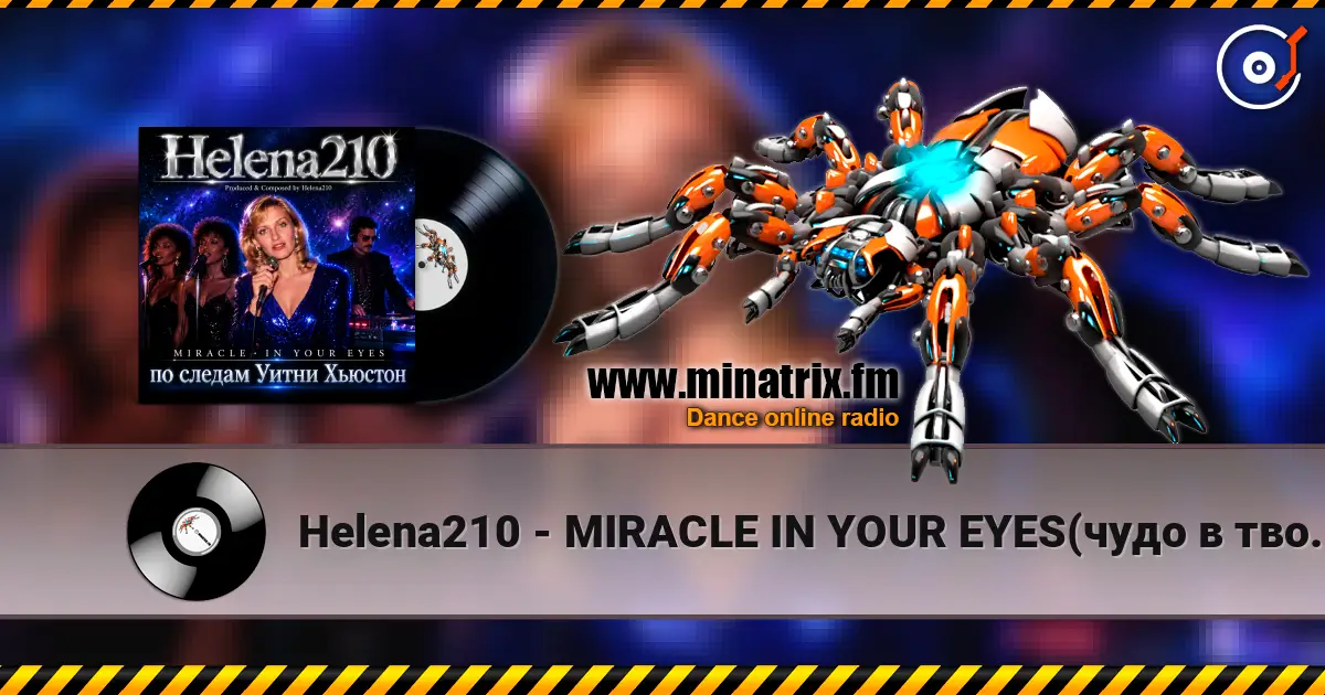Helena210 - MIRACLE  IN YOUR EYES(чудо в твоих глазах) 高品质在线收听 | Minatrix.FM