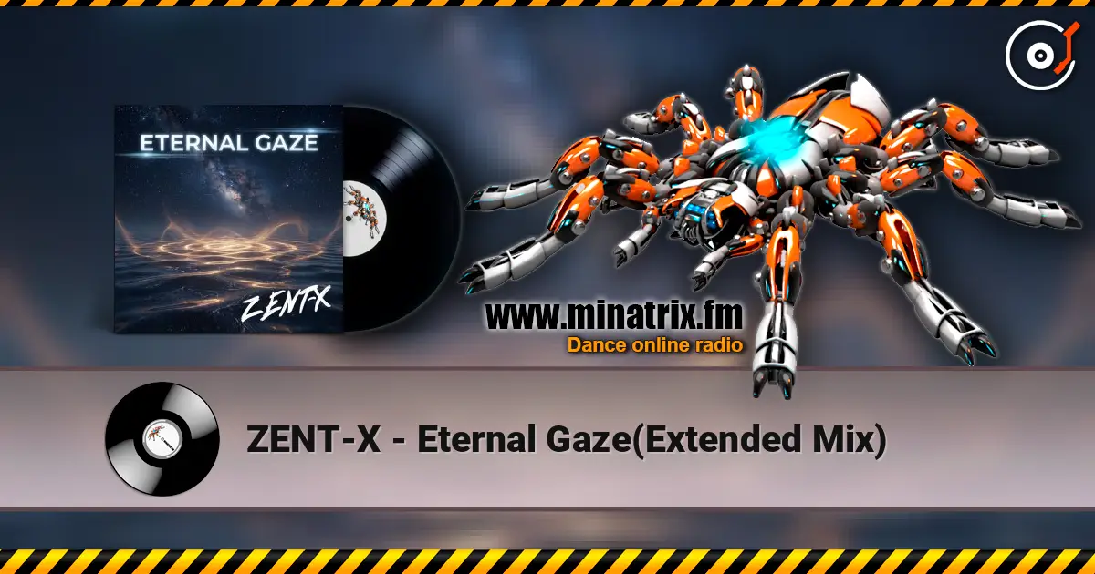 ZENT-X - Eternal Gaze(Extended Mix) 高品质在线收听 | Minatrix.FM
