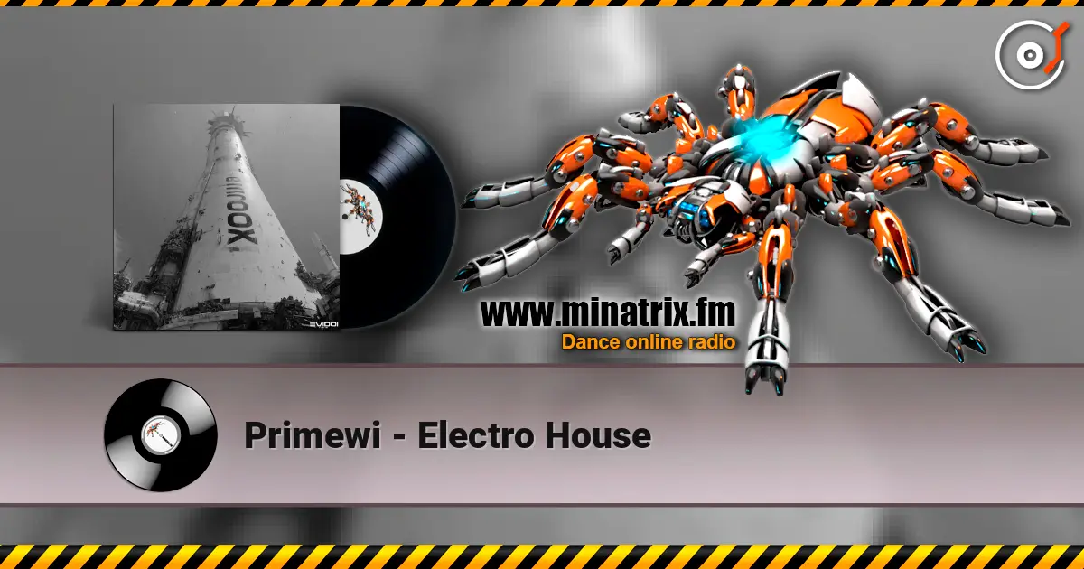 Primewi - Electro House 高品质在线收听 | Minatrix.FM