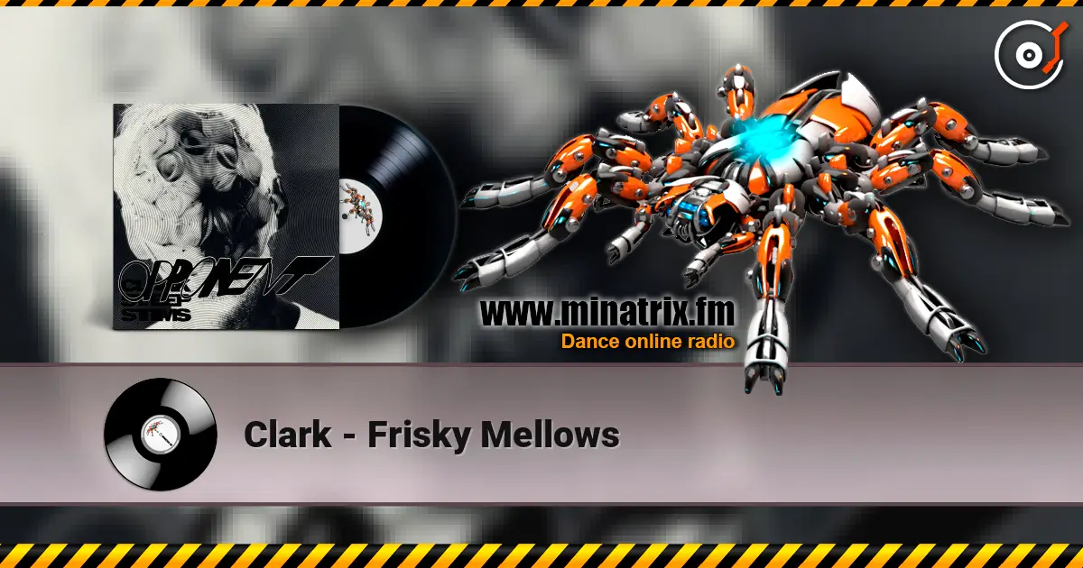 Clark - Frisky Mellows 高品质在线收听 | Minatrix.FM