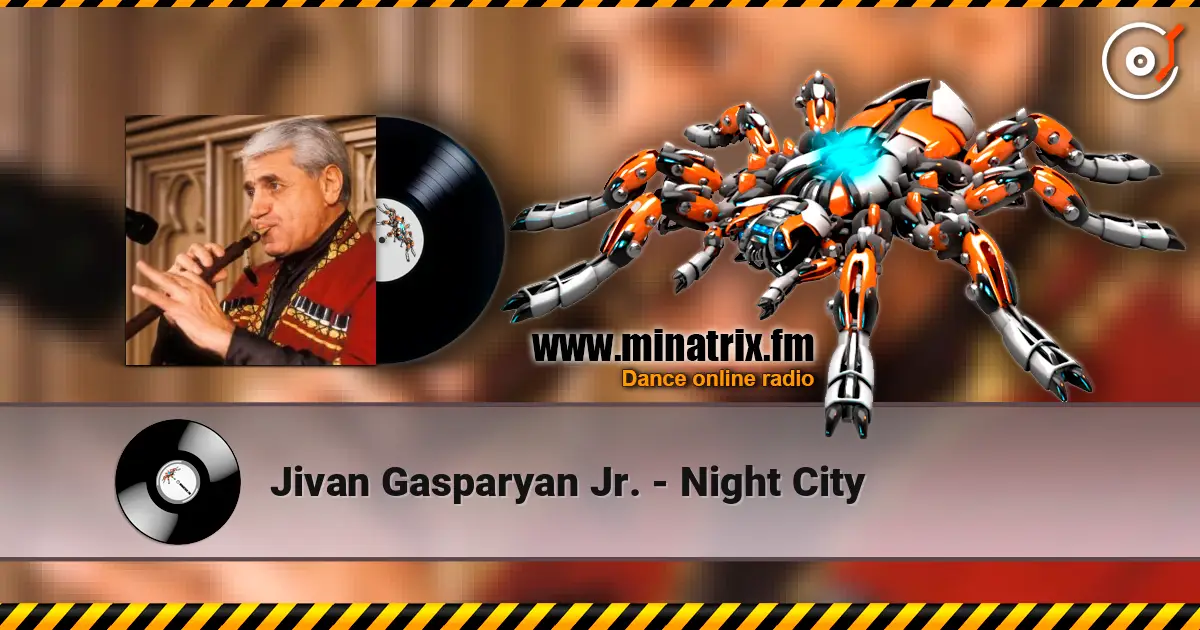 Jivan Gasparyan Jr. - Night City 高品质在线收听 | Minatrix.FM