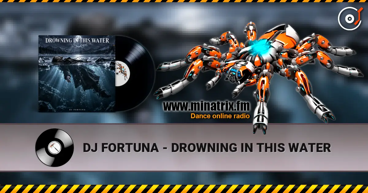 DJ FORTUNA - DROWNING IN THIS WATER 高品质在线收听 | Minatrix.FM
