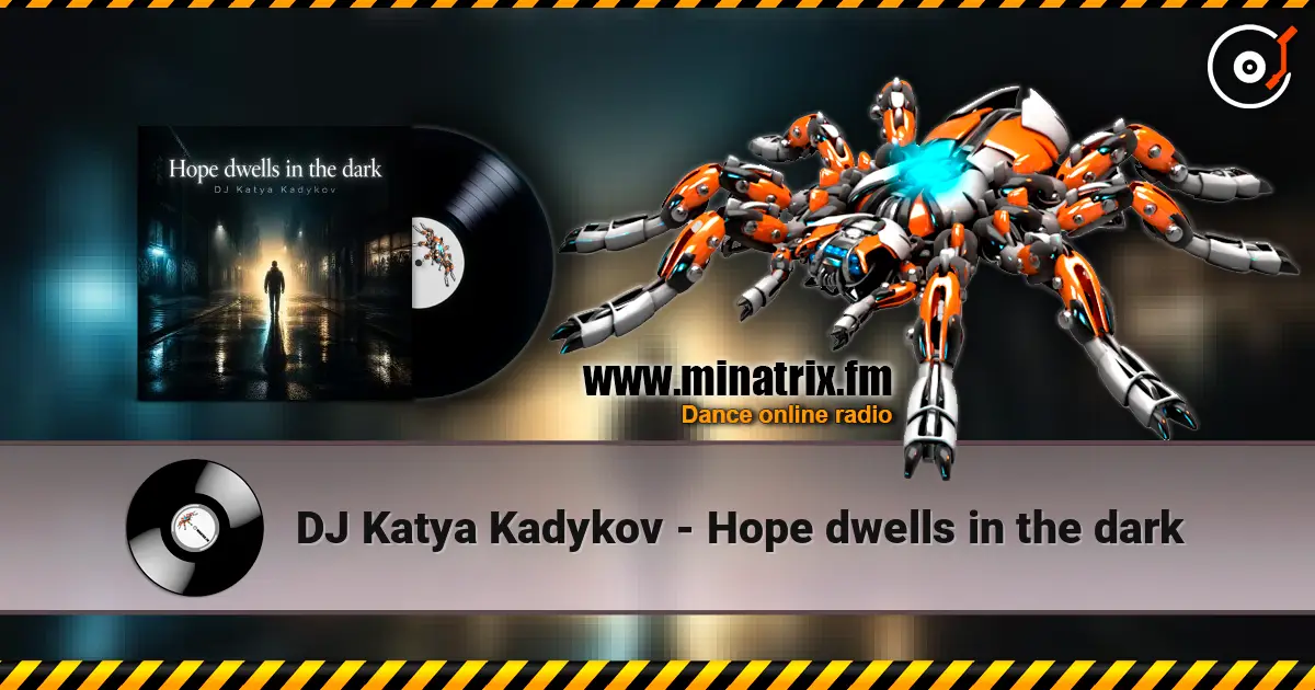 DJ Katya Kadykov - Hope dwells in the dark 高品质在线收听 | Minatrix.FM