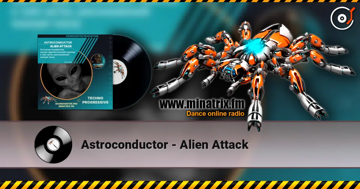 Astroconductor - Alien Attack 高品质在线收听 | Minatrix.FM
