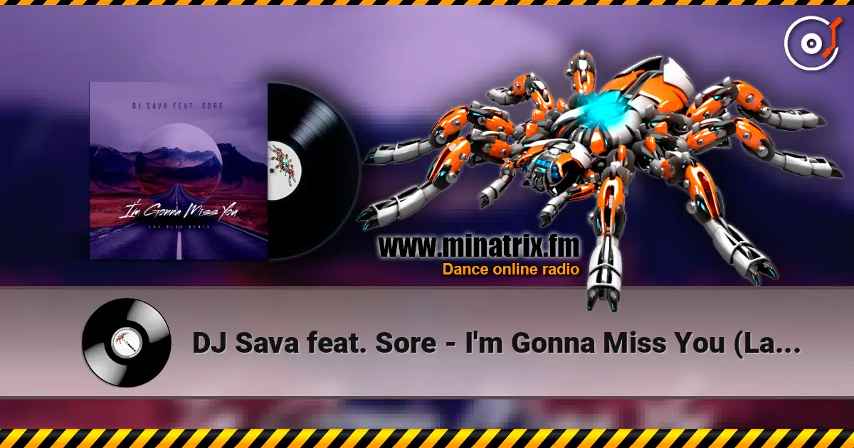DJ Sava feat. Sore - I'm Gonna Miss You (Las Olas Remix) 高品质在线收听 | Minatrix.FM