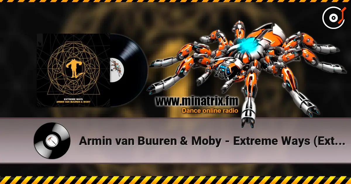 Armin van Buuren & Moby - Extreme Ways (Extended Mix) 高品质在线收听 | Minatrix.FM