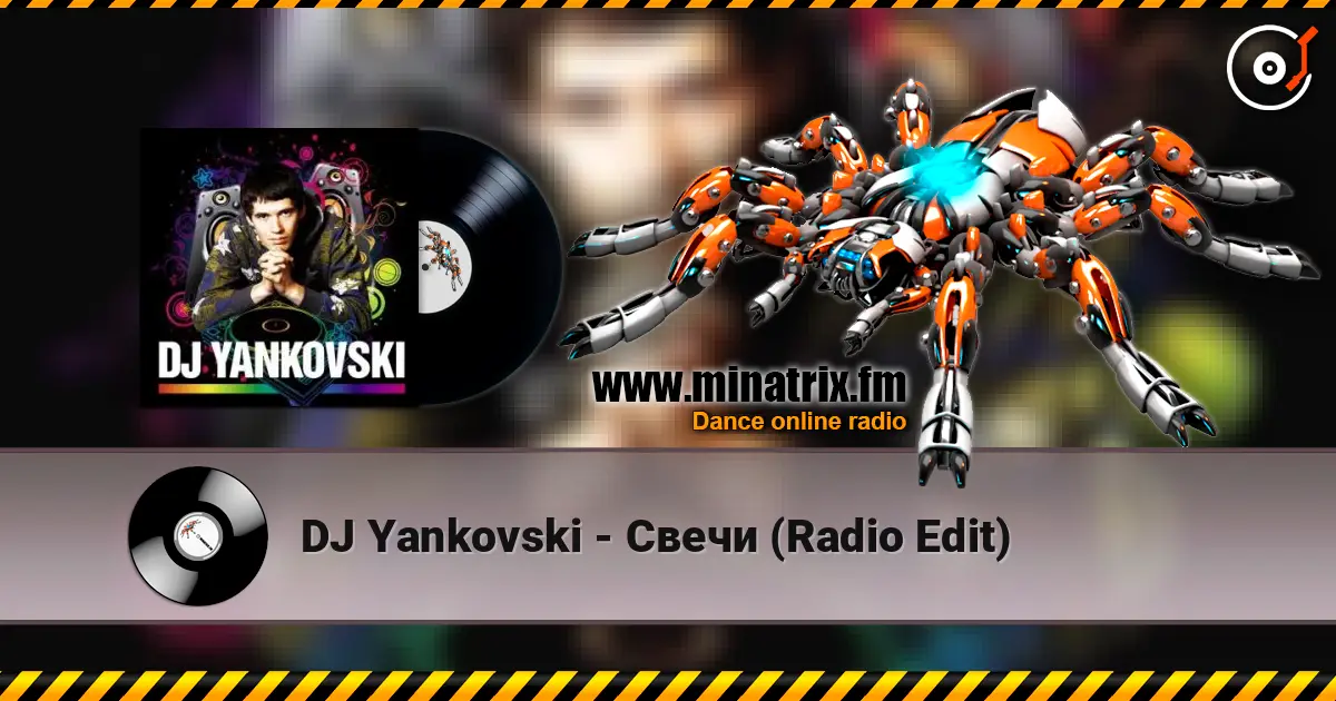 DJ Yankovski - Свечи (Radio Edit) 高品质在线收听 | Minatrix.FM