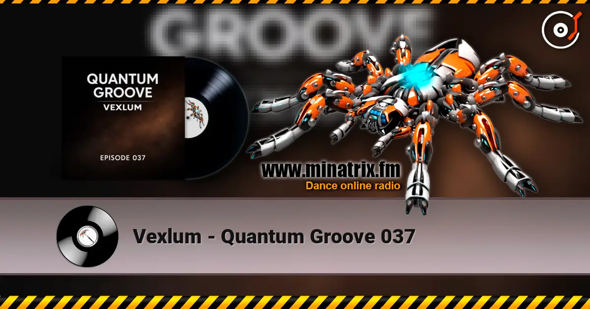 Vexlum - Quantum Groove 037 高品质在线收听 | Minatrix.FM