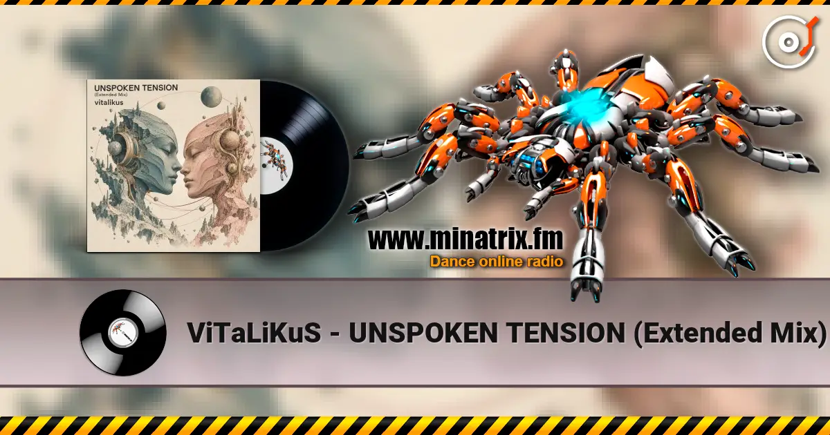 ViTaLiKuS - UNSPOKEN TENSION (Extended Mix) 高品质在线收听 | Minatrix.FM