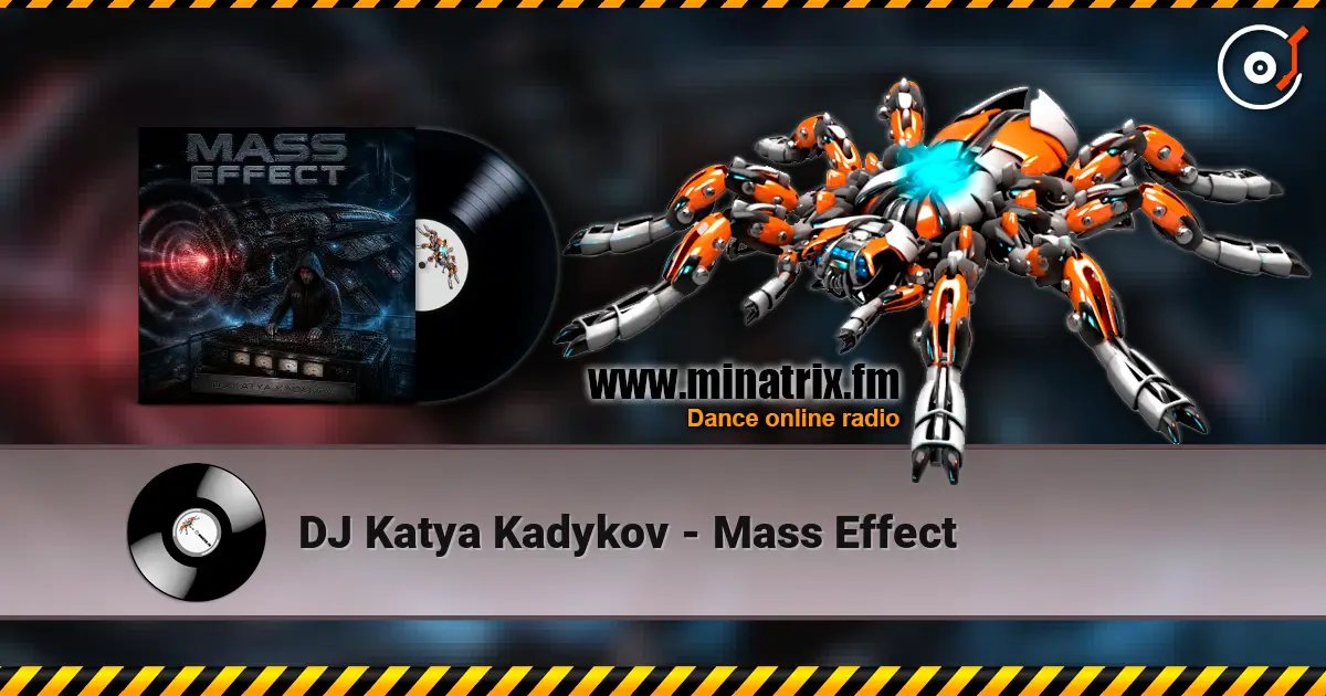 DJ Katya Kadykov - Mass Effect 高品质在线收听 | Minatrix.FM